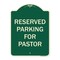 Signmission Designer Series-Reserved Parking For Pastor Green, 24" x 18", G-1824-9761 A-DES-G-1824-9761 - alternate 1